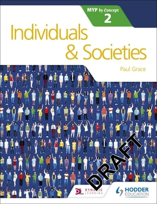 Individuals and Societies for the Ib Myp 2: Hodder Education Group by Grace, Paul