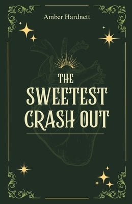 The Sweetest Crash Out by Hardnett, Amber