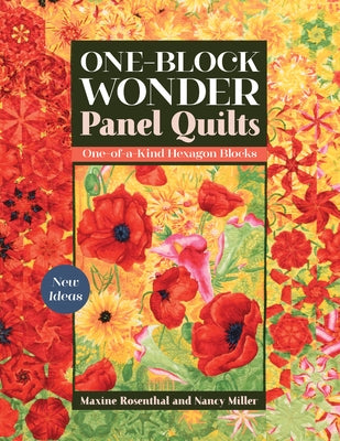 One-Block Wonder Panel Quilts: New Ideas; One-Of-A-Kind Hexagon Blocks by Rosenthal, Maxine