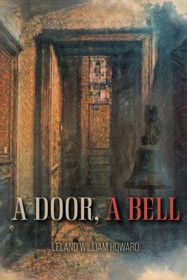 A Door, A Bell by Howard, Leland William
