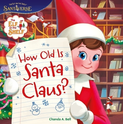 The Elf on the Shelf: How Old Is Santa Claus? by Bell, Chanda A.