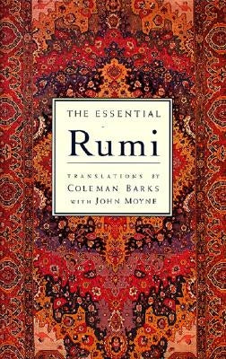 The Essential Rumi - Reissue: New Expanded Edition: A Poetry Anthology by Barks, Coleman