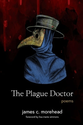 The Plague Doctor by Morehead, James