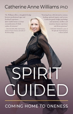 Spirit Guided: Coming Home to Oneness by Williams, Catherine Anne