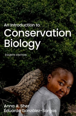 An Introduction to Conservation Biology by Sher, Anna