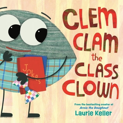 Clem Clam the Class Clown by Keller, Laurie