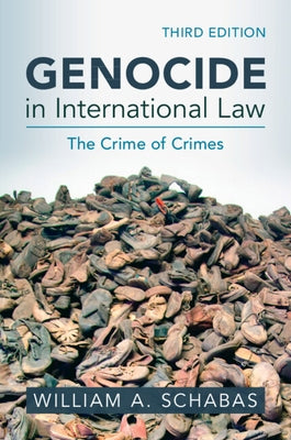 Genocide in International Law: The Crime of Crimes by Schabas, William A.