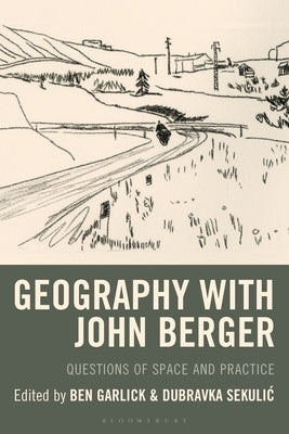 Geography with John Berger: Questions of Space and Practice by Dawney, Leila