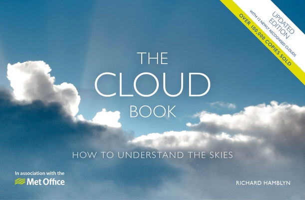 The Met Office Cloud Book - Updated Edition: How to Understand the Skies by The Met Office