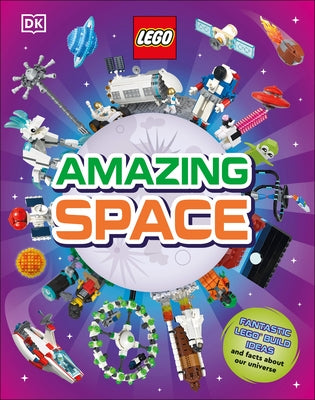 Lego Amazing Space: Fantastic Building Ideas and Facts about Our Amazing Universe by Hubbard, Arwen