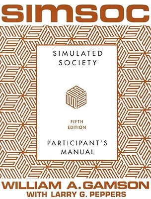 Simsoc: Simulated Society, Participant's Manual: Fifth Edition (Participant's Manual) by Gamson, William A.