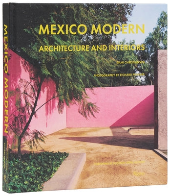 Mexico Modern: Architecture and Interiors by Christiansen, Tami