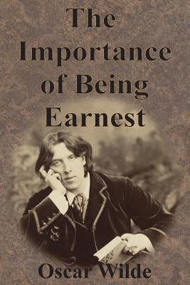 The Importance of Being Earnest by Wilde, Oscar