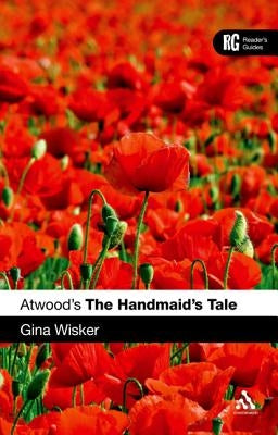 Atwood's The Handmaid's Tale by Wisker, Gina