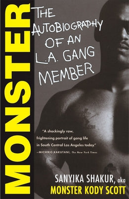 Monster: The Autobiography of an L.A. Gang Member by Shakur, Sanyika