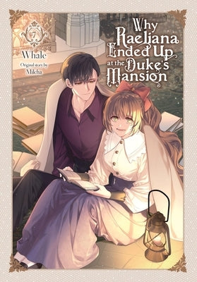 Why Raeliana Ended Up at the Duke's Mansion, Vol. 7: Volume 7 by Whale