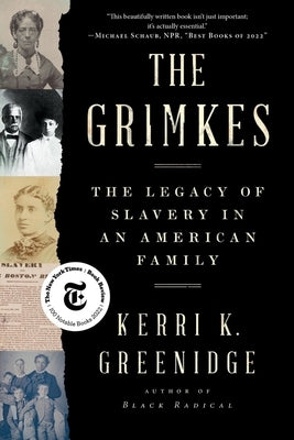 The Grimkes: The Legacy of Slavery in an American Family by Greenidge, Kerri K.