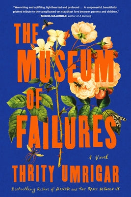 The Museum of Failures by Umrigar, Thrity