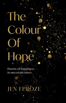 The Colour of Hope by Feroze, Jen