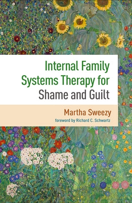 Internal Family Systems Therapy for Shame and Guilt by Sweezy, Martha