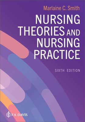 Nursing Theories and Nursing Practice by Smith, Marlaine C.