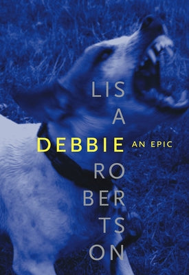 Debbie: An Epic by Robertson, Lisa
