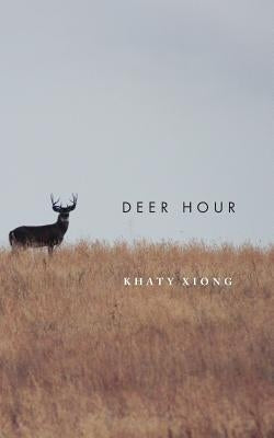 Deer Hour by Xiong, Khaty