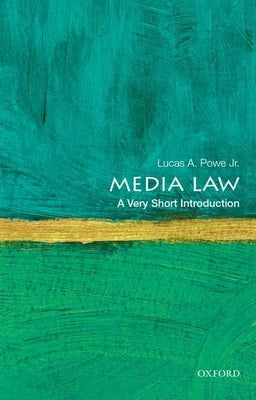 Media Law: A Very Short Introduction by Powe Jr, Lucas A.