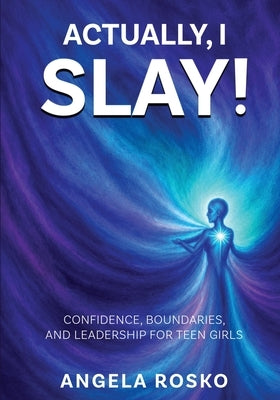 Actually, I Slay by Rosko, Angela