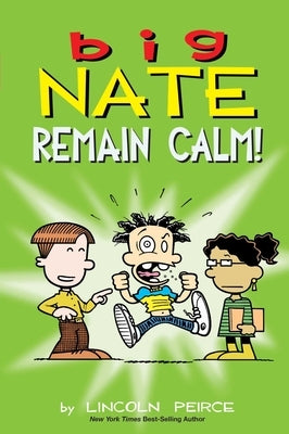 Big Nate: Remain Calm!: Volume 31 by Peirce, Lincoln