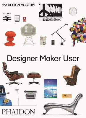 Designer Maker User by Design Museum, Design