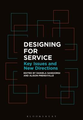 Designing for Service: Key Issues and New Directions by Sangiorgi, Daniela