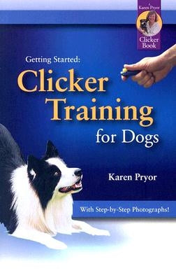 Clicker Training for Dogs by Pryor, Karen