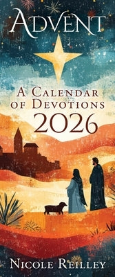Advent: A Calendar of Devotions 2026 by Reilley, Nicole