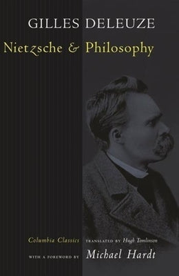 Nietzsche and Philosophy by Deleuze, Gilles