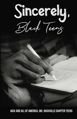 Sincerely, Black Teens by Nashville, Jack And Jill of America