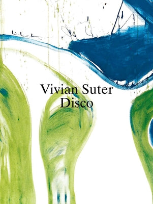 Vivian Suter: Disco by Suter, Vivian