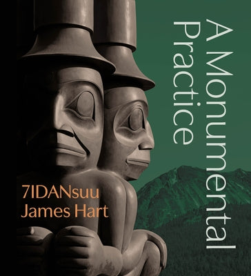 7idansuu James Hart: A Monumental Practice by Hart, James