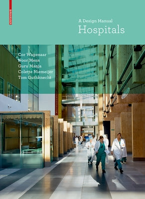 Hospitals: A Design Manual by Wagenaar, Cor