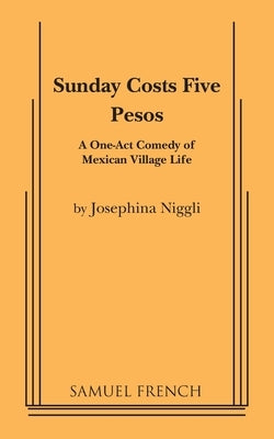 Sunday Costs Five Pesos by Niggli, Josephina