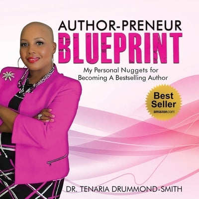 Author-Preneur Blueprint: My Personal Nuggets for Becoming A Bestselling Author by Drummond-Smith, Tenaria