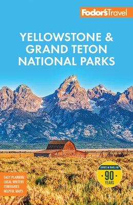Fodor's Yellowstone & Grand Teton National Parks by Fodor's Travel Guides