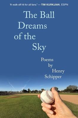 The Ball Dreams of the Sky by Schipper, Henry