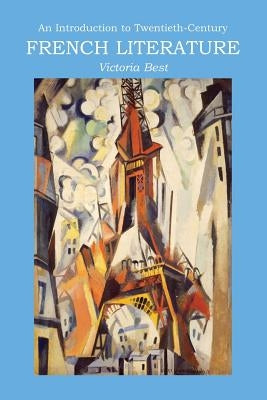 An Introduction to Twentieth-Century French Literature by Best, Victoria