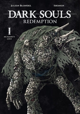 Dark Souls: Redemption, Vol. 1 (Manga): Humanity Lost by Blondel, Julien