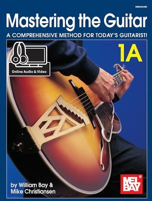 Mastering the Guitar 1a by William Bay