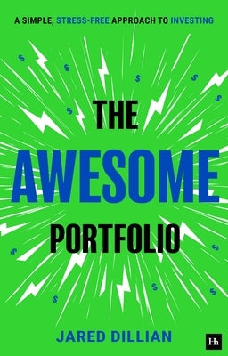 The Awesome Portfolio: A Simple, Stress-Free Approach to Investing by Dillian, Jared