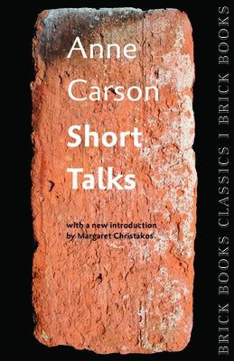 Short Talks: Brick Books Classics 1 by Carson, Anne