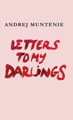 Letters to My Darlings by Munt&#195;&#169;nie, Andrej