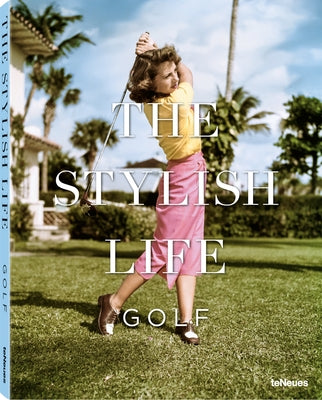 The Stylish Life: Golf by Chensvold, Christian